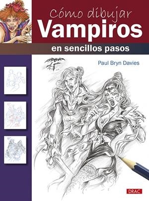 CÓMO DIBUJAR VAMPIROS EN SENCILLOS PASOS | 9788498746082 | BRYN DAVIES, PAUL