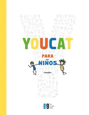 YOUCAT PARA NIÑOS. CATECISMO DE LA IGLÉSIA CATÓLICA PARA NIÑOS CON SUS PADRES | 9788490559369