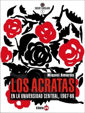 ÁCRATAS EN LA UNIVERSIDAD CENTRAL, 1967-69, LOS | 9788494828515 | AMORÓS PEIDRO, MIQUEL