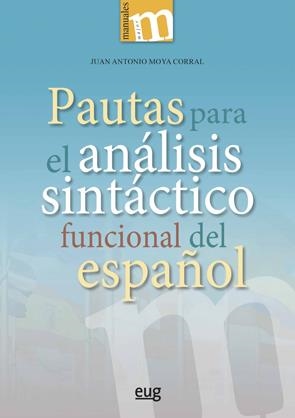 PAUTAS PARA EL ANÁLISIS SINTÁCTICO FUNCIONAL DEL ESPAÑOL | 9788433862518 | MOYA CORRAL, JUAN ANTONIO