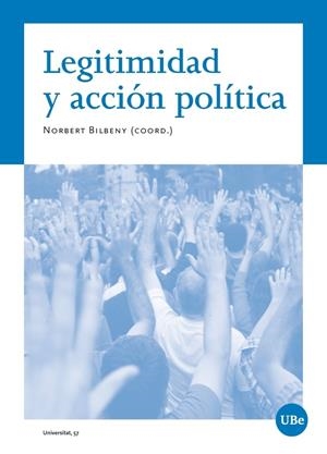 LEGITIMIDAD Y ACCIÓN POLÍTICA | 9788491681397 | BILBNY, NORBERT
