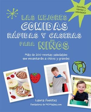 MEJORES COMIDAS RÁPIDAS Y CASERAS PARA NIÑOS, LAS | 9780857628138 | FUENTES, LAURA
