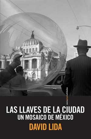 LLAVES DE LA CIUDAD, LAS | 9786077781769 | LIDA, DAVID