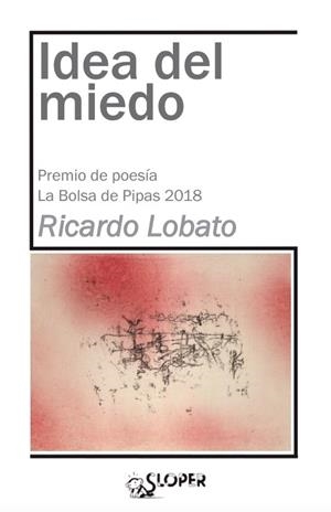 IDEA DEL MIEDO | 9788417200145 | LOBATO, RICARDO