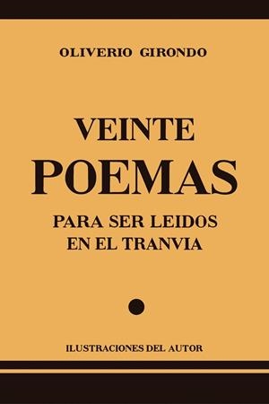 VEINTE POEMAS PARA SER LEÍDOS EN EL TRANVÍA | 9789568245849 | GIRONDO, OLIVERIO