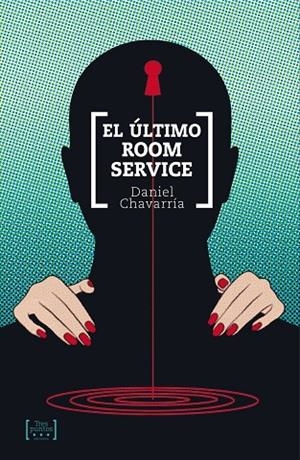 ÚLTIMO ROOM SERVICE, EL | 9789563660036 | CHAVARRIA, DANIEL