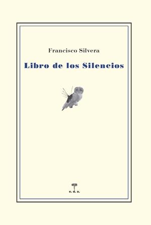 LIBRO DE LOS SILENCIOS | 9788492821945 | SILVERA GUILLEN, FRANCISCO