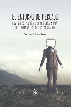 ENTORNO DE MERCADO, EL | 9788413013077 | GARCIA FRAGA, JOSE DANIEL