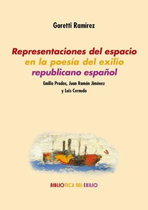 REPRESENTACIONES DEL ESPACIO EN LA POESÍA DEL EXILIO | 9788417550035 | RAMIREZ, GORETTI