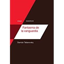FANTASMA DE LA VANGUARDIA | 9788494686542 | TABAROVSKY, DAMIAN