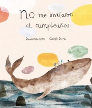 NO ME INVITARON AL CUMPLEAÑOS | 9788494444630 | ISERN / SERRA