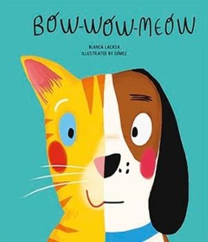 BOW WOW MEOW | 9788494541575 | LACASA, BLANCA