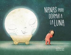 NANAS PARA DORMIR A LA LUNA | 9788494692628 | MARTIN ALONSO, LUISA MARIA