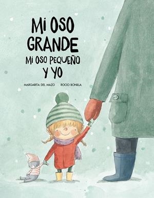 MI OSO GRANDE, MI OSO PEQUEÑO Y YO | 9788417123499 | BONILLA / DEL MAZO