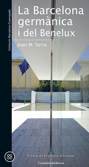 BARCELONA GERMÀNICA I DEL BENELUX, LA | 9788490347423 | SERRA SALA, JOAN MARIA