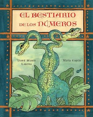 BESTIARIO DE LOS NÚMEROS, EL | 9788416817375 | BLANCO LASERNA, DAVID