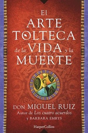 ARTE TOLTECA DE LA VIDA Y LA MUERTE, EL | 9788416502356 | RUIZ, MIGUEL