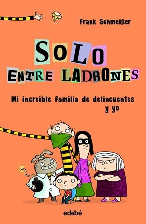 MI INCREÍBLE FAMILIA DE DELINCUENTES Y YO | 9788468338552 | SCHMEIßER, FRANK