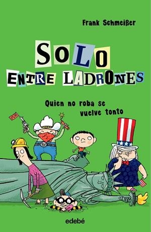 QUIEN NO ROBA SE VUELVE TONTO | 9788468338569 | SCHMEIßER, FRANK