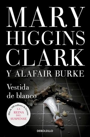 VESTIDA DE BLANCO | 9788466341882 | HIGGINS CLARK, MARY / BURKE, ALAFAIR