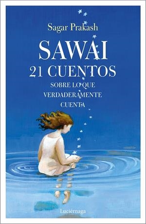 SAWAI. 21 CUENTOS SOBRE LO QUE VERDADERAMENTE CUENTA | 9788417371326 | PRAKASH KHATNANI, SAGAR