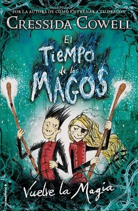 TIEMPO DE LOS MAGOS, EL 02 : VUELVE LA MAGIA | 9788417167004 | COWELL, CRESSIDA