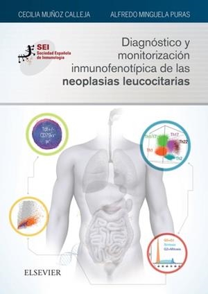 DIAGNÓSTICO Y MONITORIZACIÓN INMUNOFENOTÍPICA DE LAS NEOPLASIAS LEUCOCITARIAS | 9788491132493 | MUÑOZ CALLEJA, C.