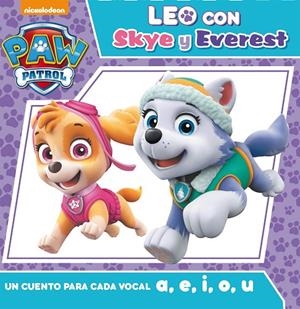 PAW PATROL. UN CUENTO PARA CADA VOCAL A, E, I, O, U (LEO CON SKY Y EVEREST) | 9788448850951 | NICKELODEON,