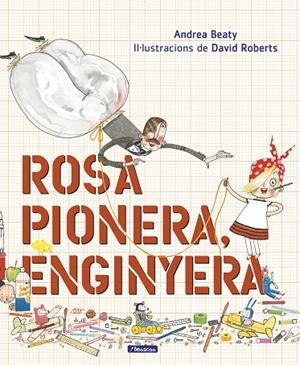 ROSA PIONERA, ENGINYERA | 9788448850975 | BEATY, ANDREA / ROBERTS, DAVID