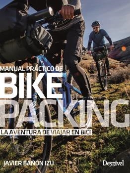 MANUAL PRACTICO DE BIKEPACKING | 9788498294316 | BAÑÓN IZU, JAVIER