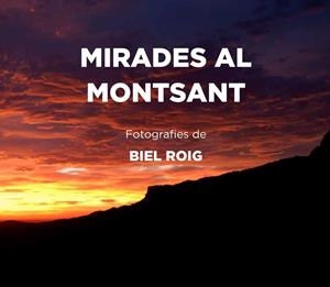 MIRADES AL MONTSANT | 9788494865435 | ROIG, BIEL