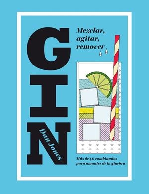 GIN : MEZCLAR, AGITAR, REMOVER | 9788416407453 | JONES, DAN