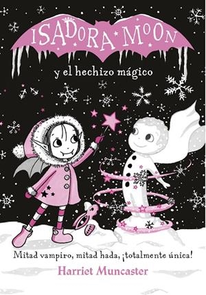 ISADORA MOON Y EL HECHIZO MÁGICO | 9788420487601 | MUNCASTER, HARRIET