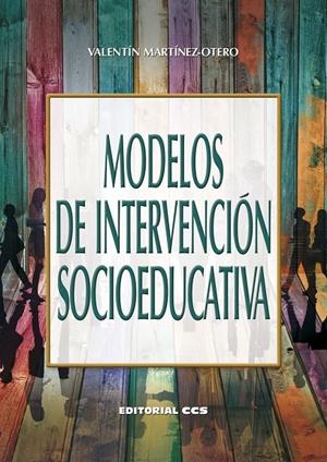 MODELOS DE INTERVENCION SOCIOEDUCATIVA | 9788490239186 | MARTÍNEZ-OTERO, VALENTÍN