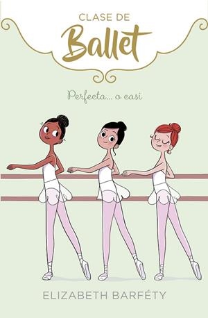 PERFECTA... O CASI | 9788417460419 | BARFETY, ELIZABETH