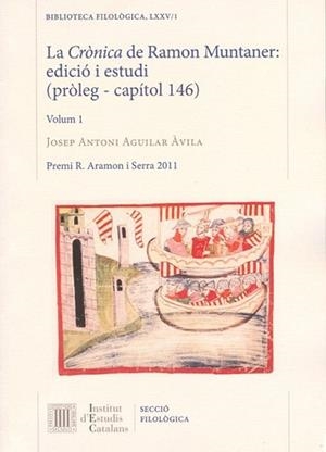 CRÒNICA DE RAMON MUNTANER, LA : EDICIÓ I ESTUDI (PRÒLEG - CAPÍTOL 146) | 9788499652641 | AGUILAR ÀVILA, JOSEP ANTONI
