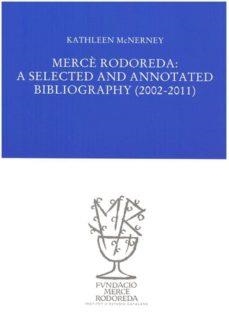 MERCÈ RODOREDA : A SELECTED AND ANNOTATED BIBLIOGRAPHY (2002-2011) | 9788493823047 | MCNERNEY, KATHLEEN