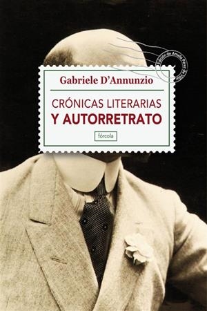 CRONICAS LITERARIAS Y AUTORRETRATO | 9788415174295 | D´ANNUNZIO, GABRIELE