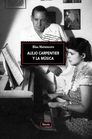 ALEJO CARPENTIER Y LA MÚSICA | 9788416247622 | MATAMORO ROSSI, BLAS