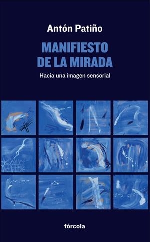 MANIFIESTO DE LA MIRADA | 9788416247233 | PATIÑO, ANTON