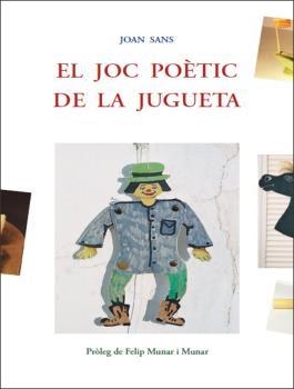 JOC POÈTIC DE LA JUGUETA, EL | 9788497160636 | SANS, JOAN
