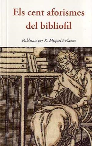 CENT AFORISMES DEL BIBLIÒFIL, ELS | 9788497160599 | MIQUEL I PLANAS, R.