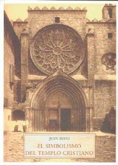 SIMBOLISMO DEL TEMPLO CRISTIANO,  EL | 9788476514481 | HANI, JEAN