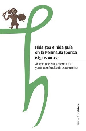 HIDALGOS E HIDALGUÍA EN LA PENÍNSULA IBÉRICA | 9788416662616 | DACOSTA MARTÍNEZ, ARSENIO