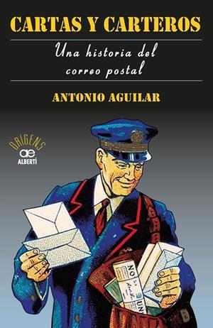 CARTAS Y CARTEROS. UNA HISTORIA DEL CORREU POSTAL | 9788472461673 | AGUILAR, ANTONIO