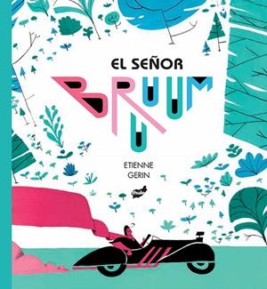 SEÑOR BRUUUM, EL | 9788416817429 | GERIN, ETIENNE