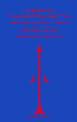 HISTORIA DE UNA DEMENCIA COLECTIVA | 9788494725623 | RECK-MALLECZEWEN, FRIEDRICH