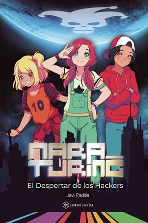 MARA TURING Y EL DESPERTAR DE LOS HACKERS | 9788417103750 | PADILLA, JAVI