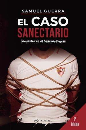CASO SANECTARIO, EL. SECUESTRO EN EL SÁNCHEZ-PIZJUÁN | 9788417103903 | GUERRA, SAMUEL