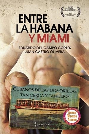 ENTRE LA HABANA Y MIAMI | 9788417103910 | DEL CAMPO, EDUARDO / CASTRO OLIVERA, JUAN